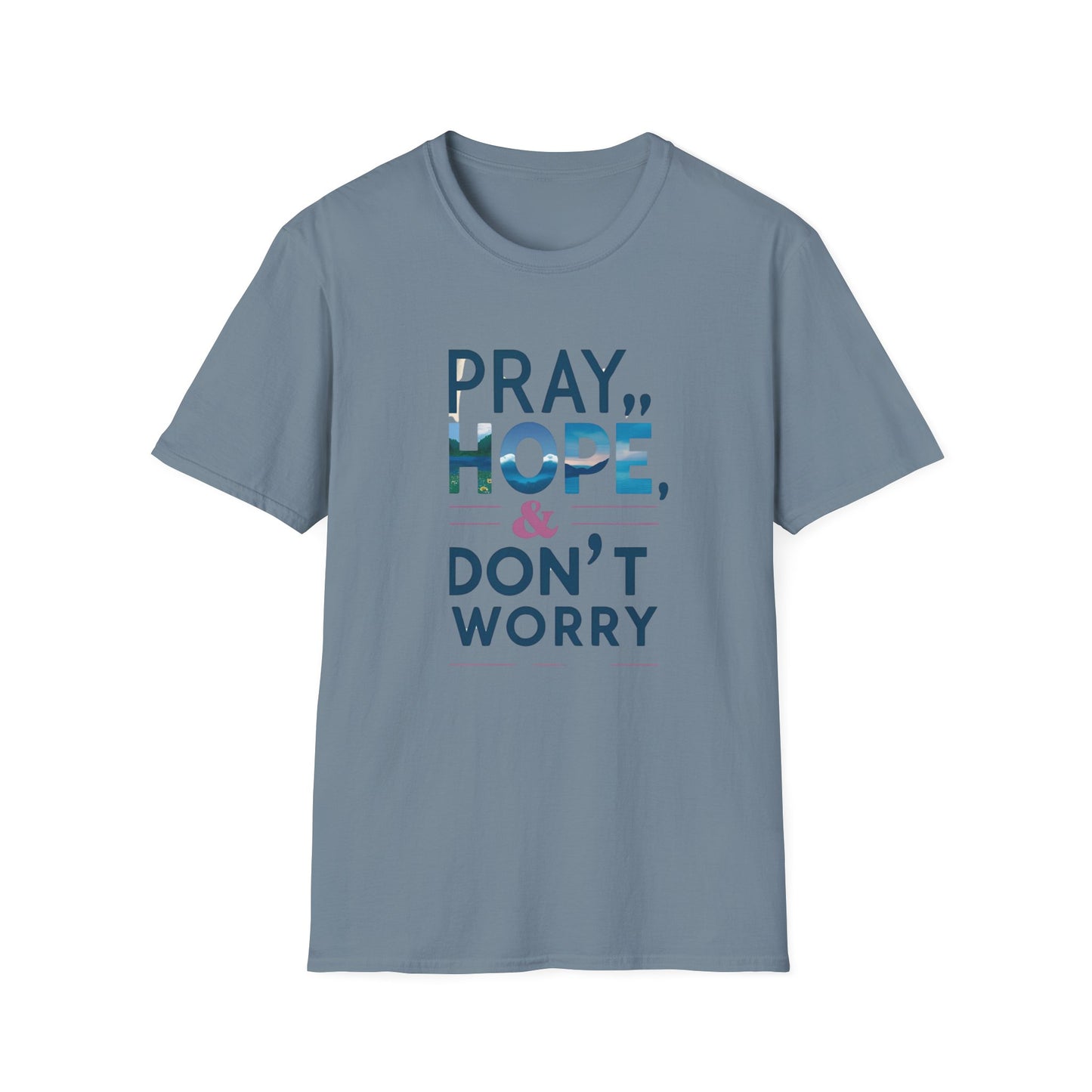 Pray Hope & Dont Worry Unisex Softstyle T-Shirt