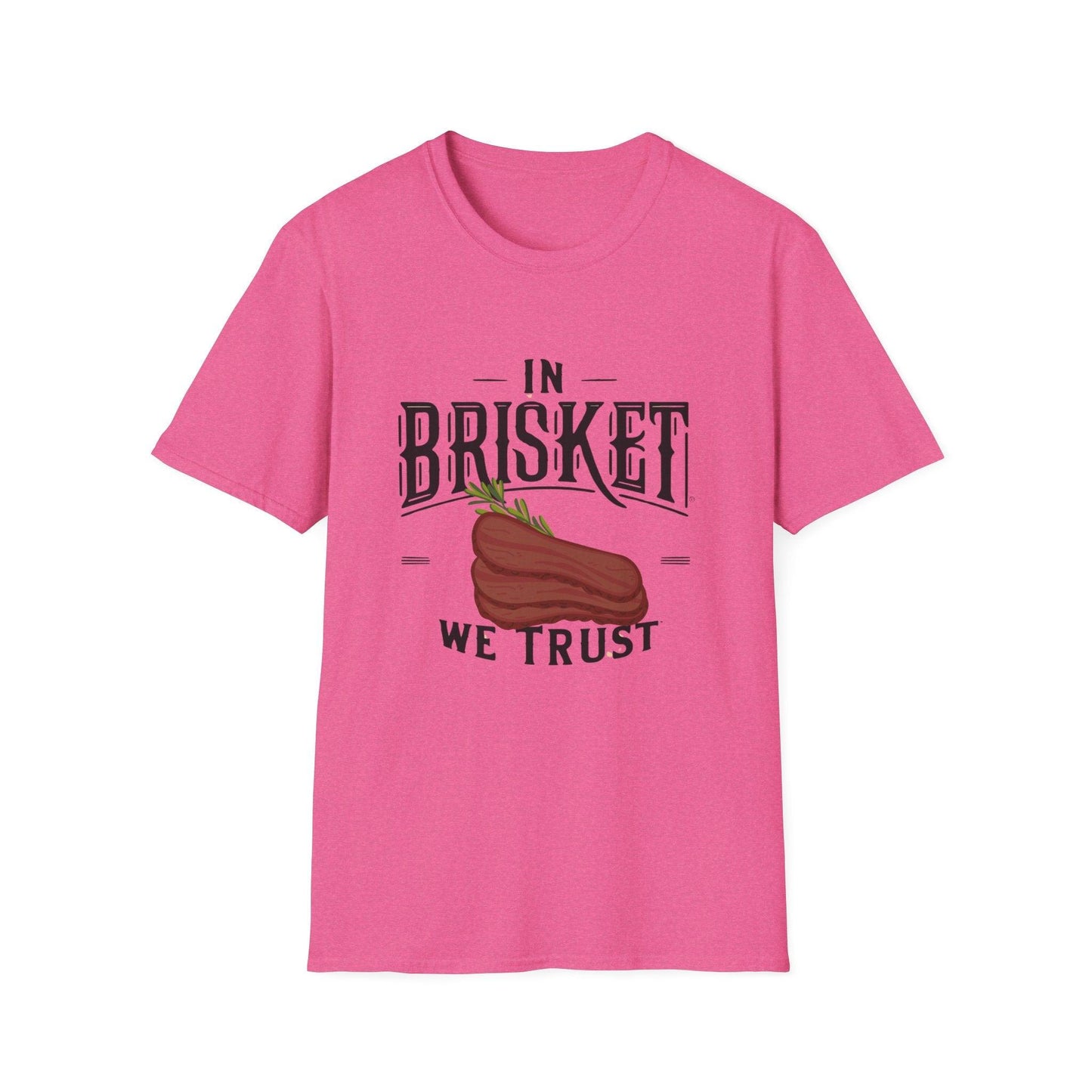 In Brisket We Trust Unisex Softstyle T-Shirt