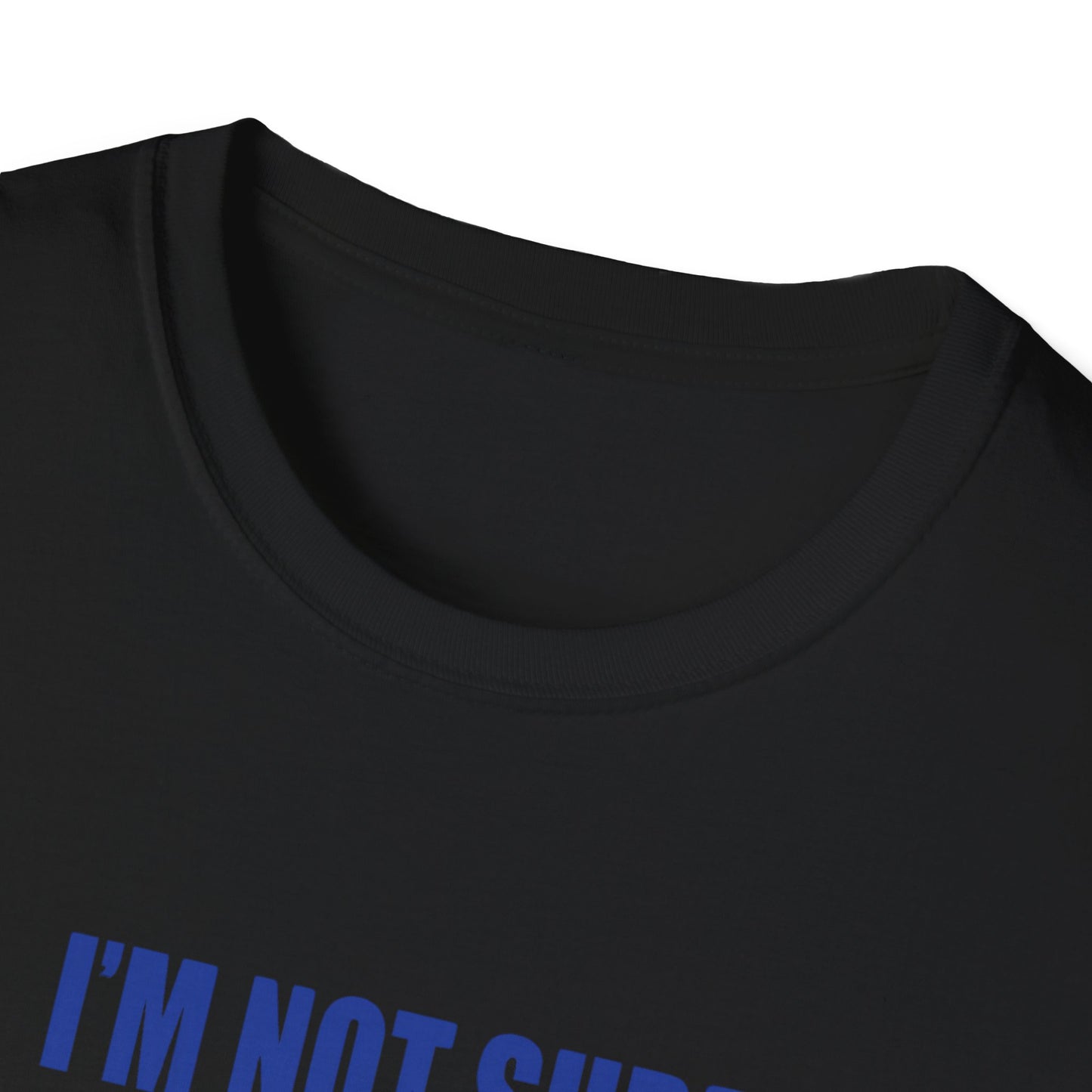 I'm Not Sure I'm The Prototypical Patroit  Unisex Softstyle T-Shirt