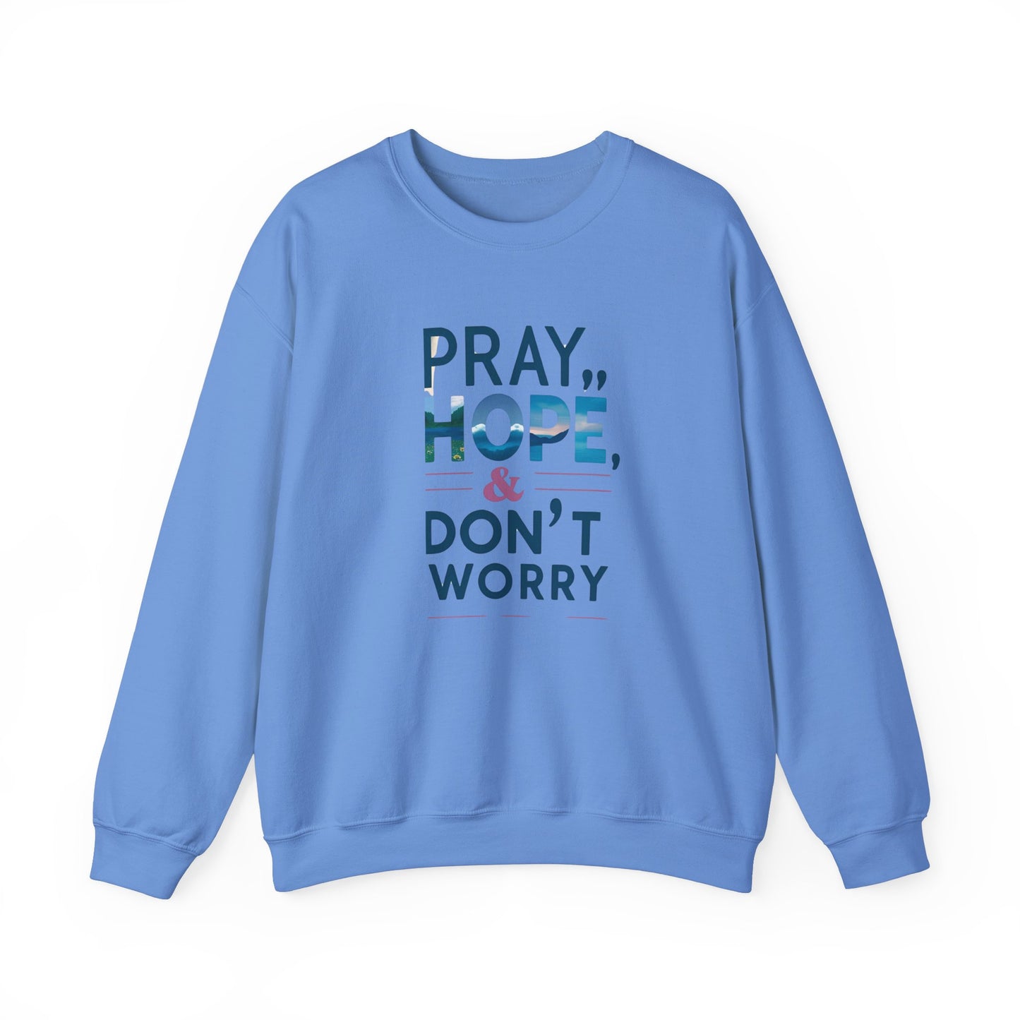 Pray Hope & Dont Worry Unisex Heavy Blend™ Crewneck Sweatshirt