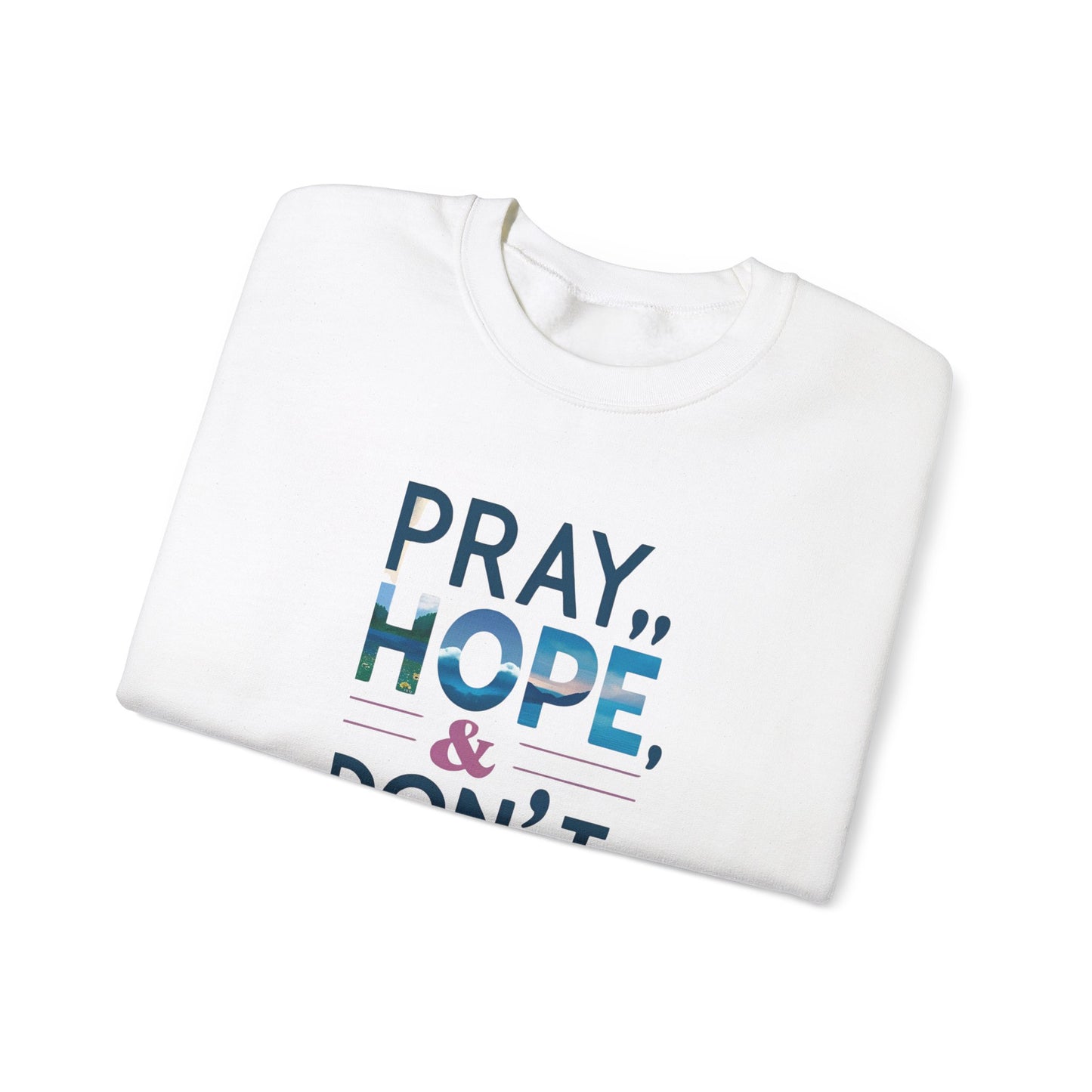 Pray Hope & Dont Worry Unisex Heavy Blend™ Crewneck Sweatshirt