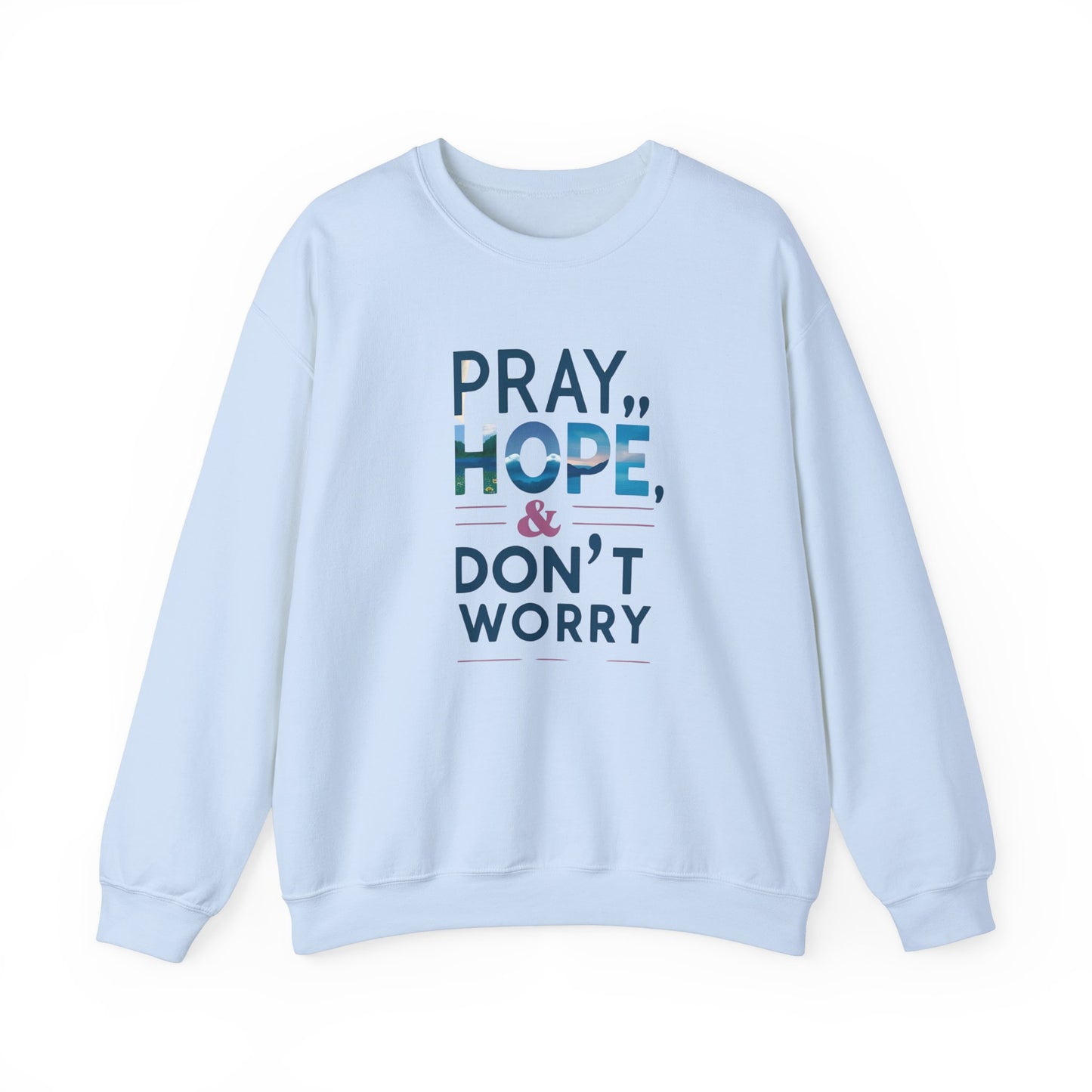 Pray Hope & Dont Worry Unisex Heavy Blend™ Crewneck Sweatshirt