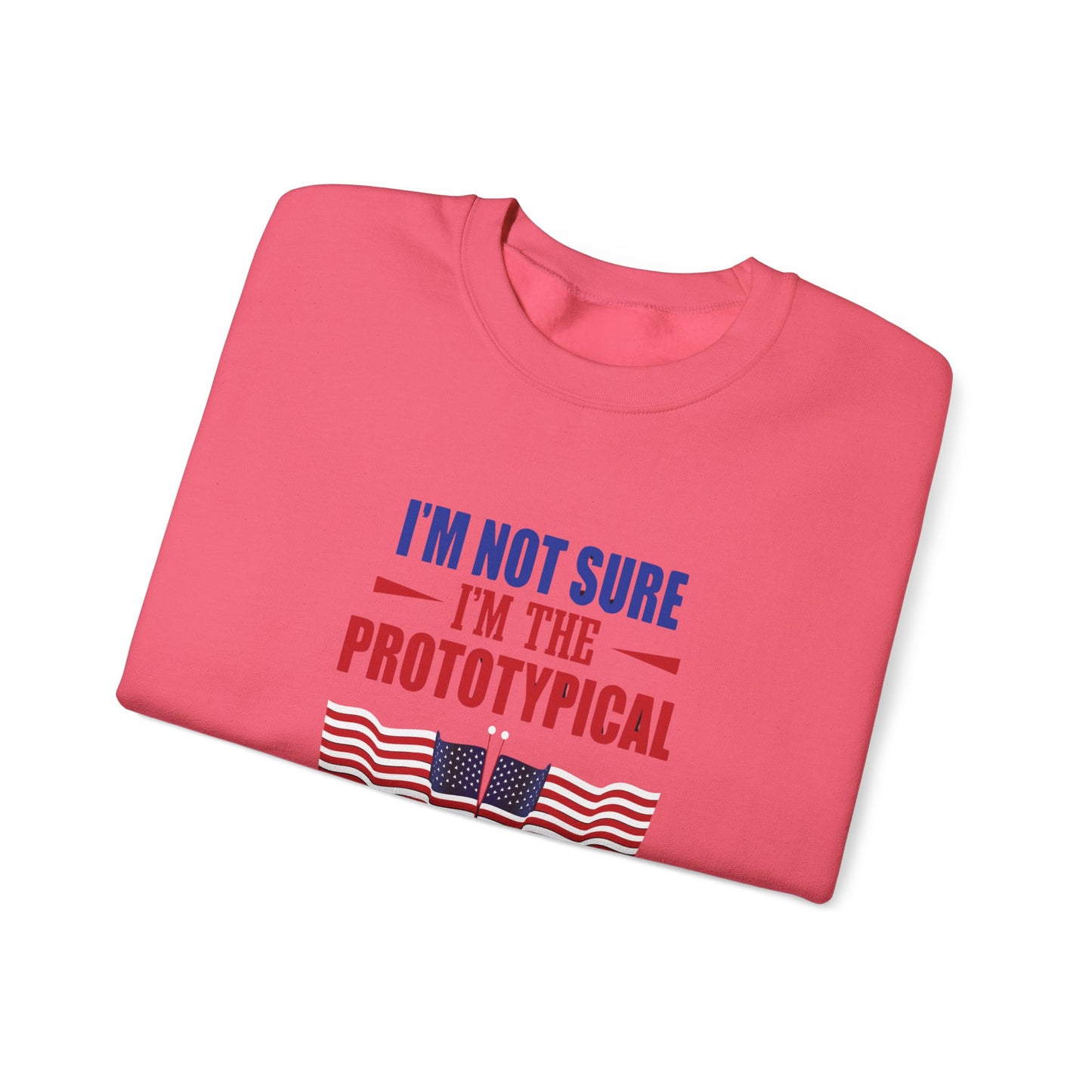 I'm not sure I'm the Prototypical  Patroit Unisex Heavy Blend™ Crewneck Sweatshirt