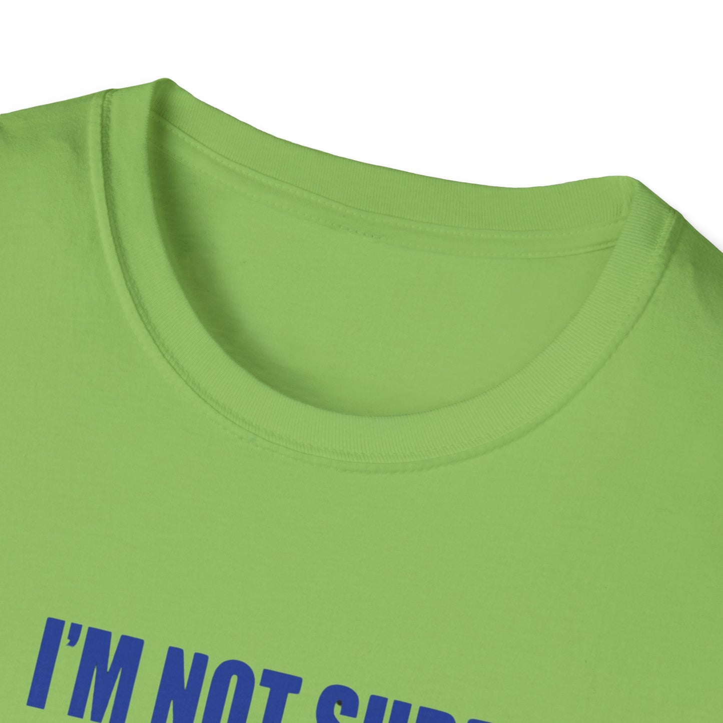 I'm Not Sure I'm The Prototypical Patroit  Unisex Softstyle T-Shirt