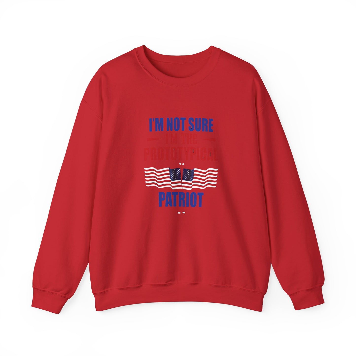 I'm not sure I'm the Prototypical  Patroit Unisex Heavy Blend™ Crewneck Sweatshirt