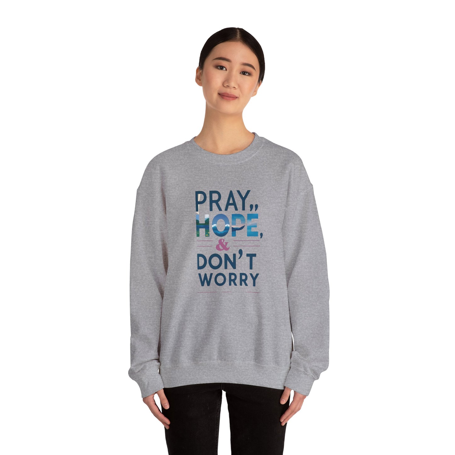 Pray Hope & Dont Worry Unisex Heavy Blend™ Crewneck Sweatshirt