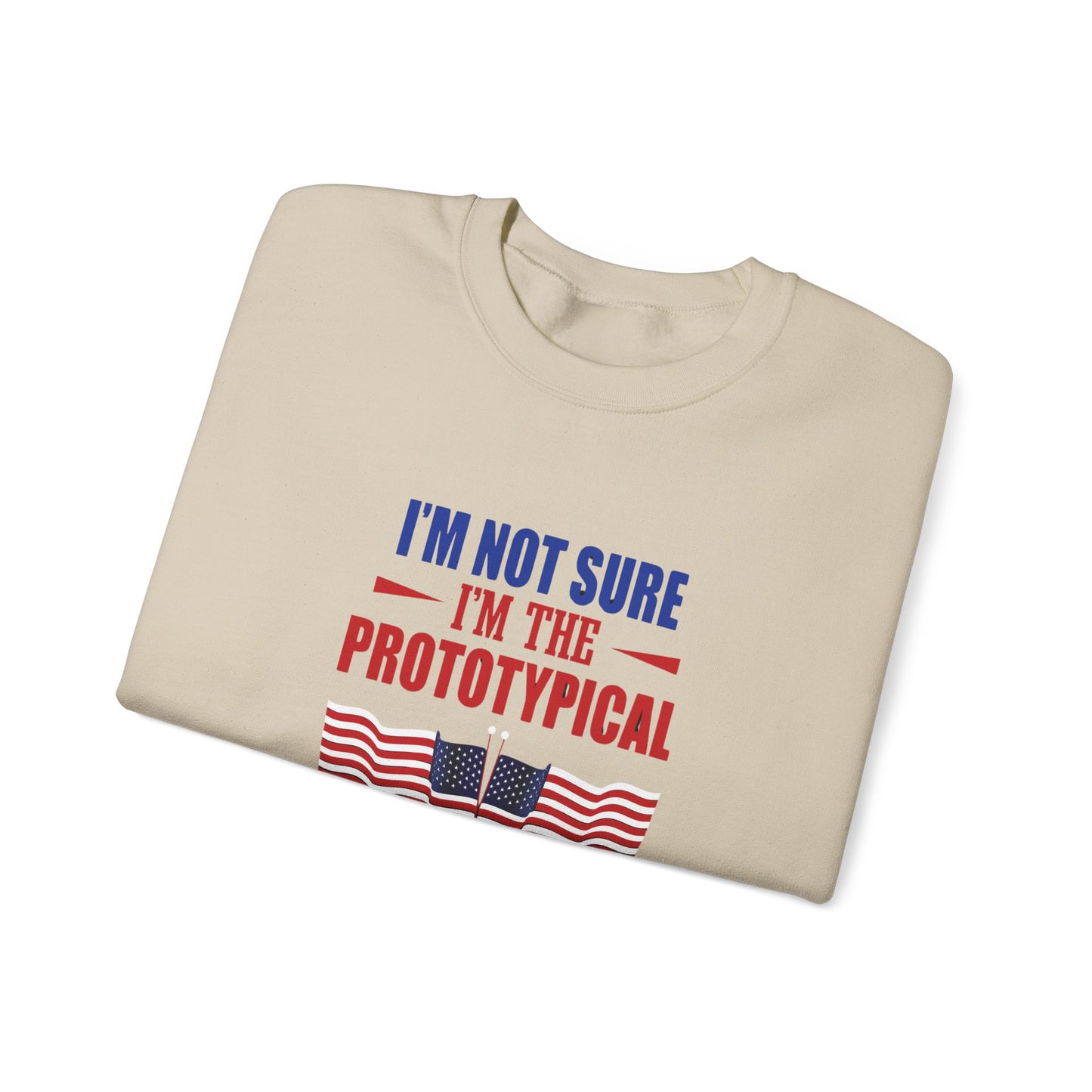 I'm not sure I'm the Prototypical  Patroit Unisex Heavy Blend™ Crewneck Sweatshirt