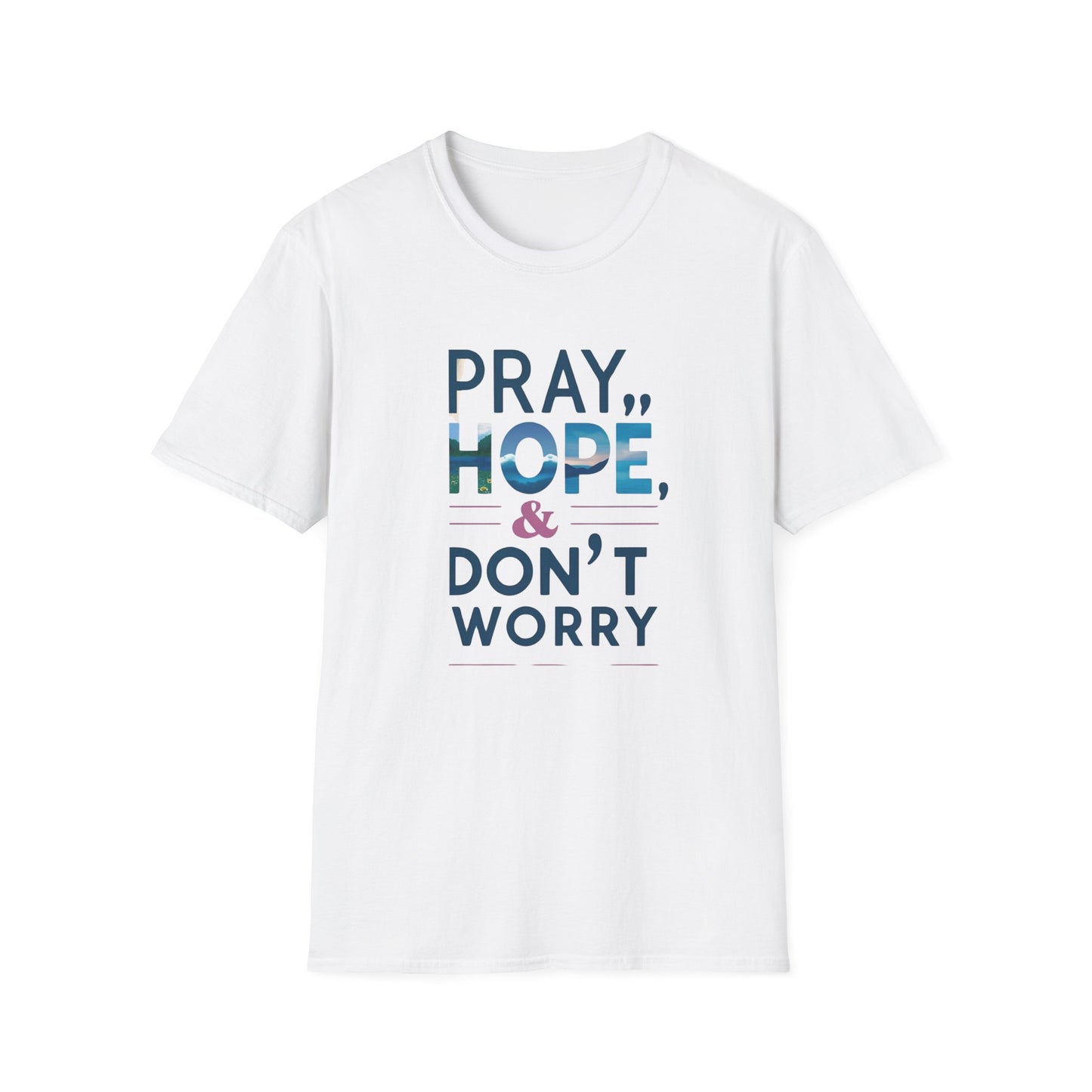 Pray Hope & Dont Worry Unisex Softstyle T-Shirt