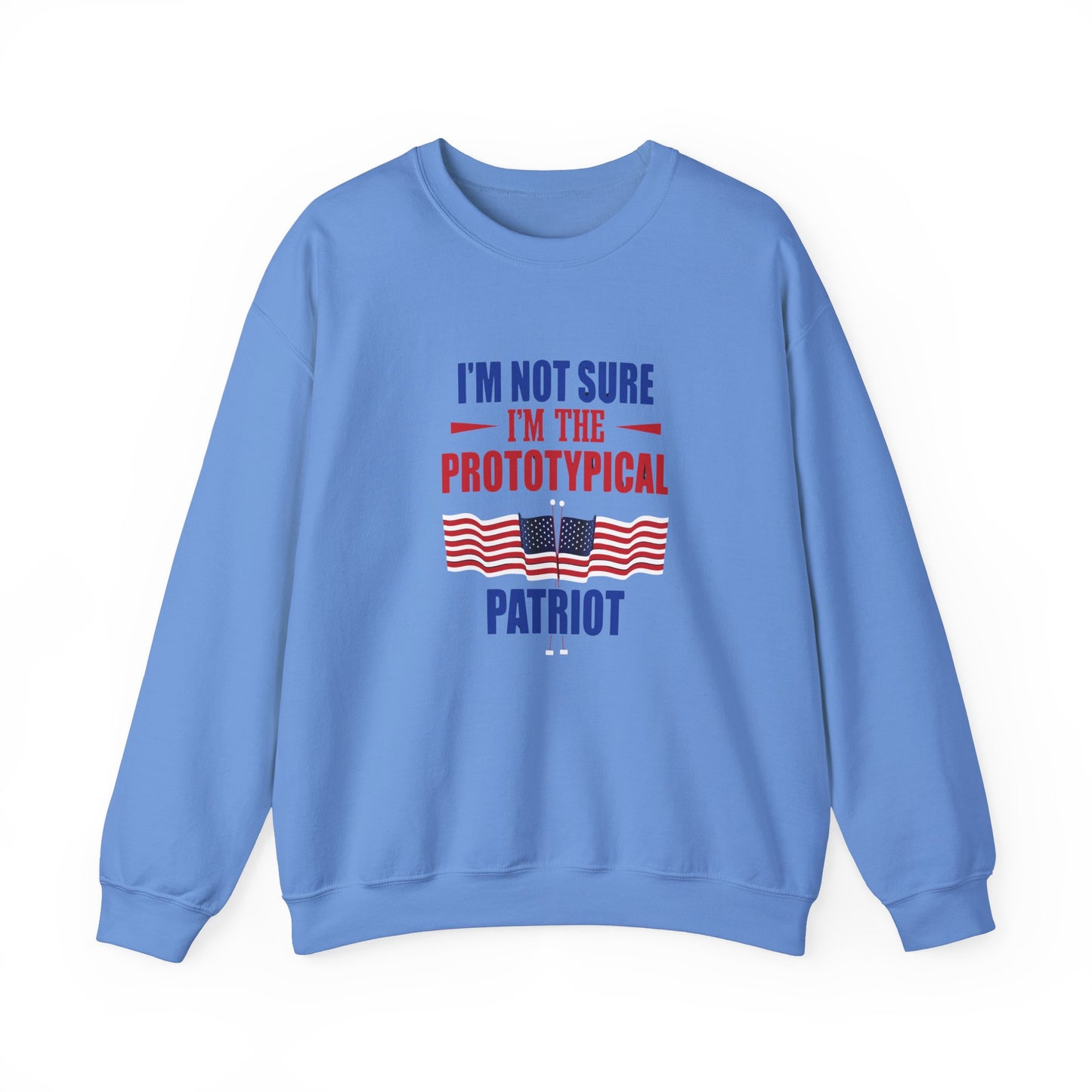 I'm not sure I'm the Prototypical  Patroit Unisex Heavy Blend™ Crewneck Sweatshirt