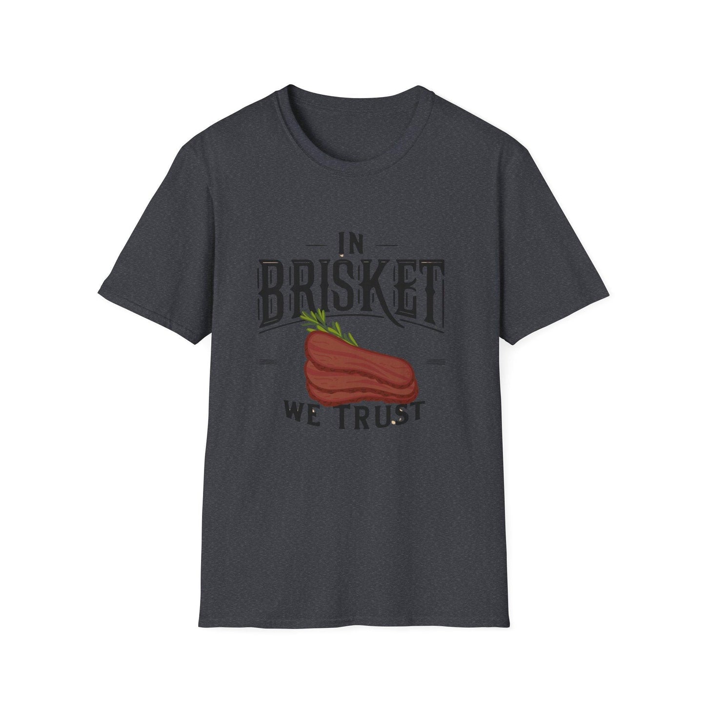 In Brisket We Trust Unisex Softstyle T-Shirt