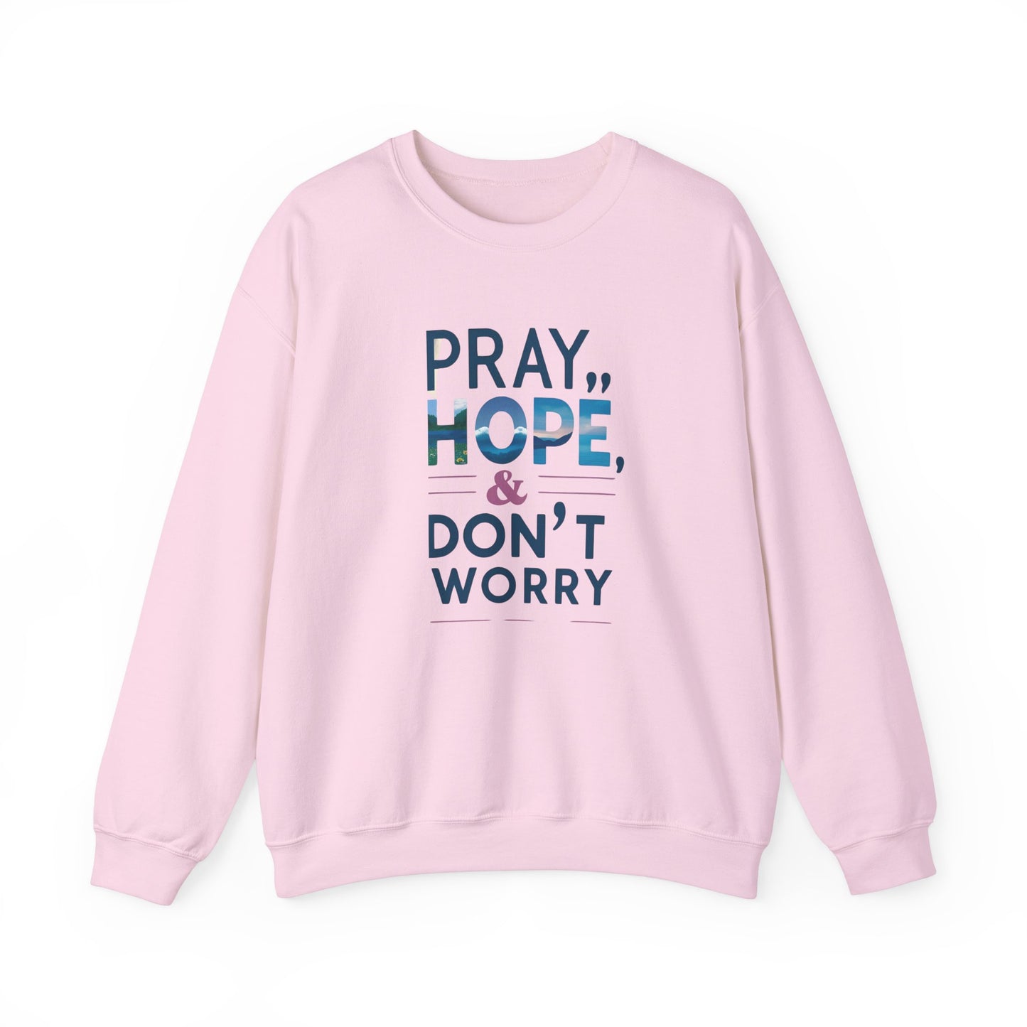 Pray Hope & Dont Worry Unisex Heavy Blend™ Crewneck Sweatshirt