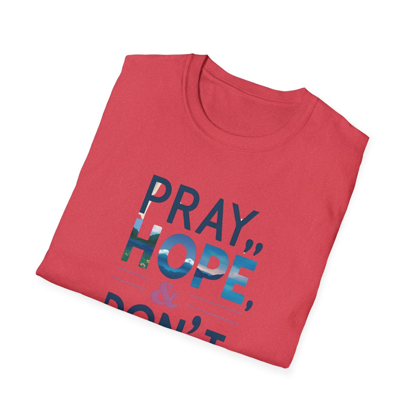 Pray Hope & Dont Worry Unisex Softstyle T-Shirt