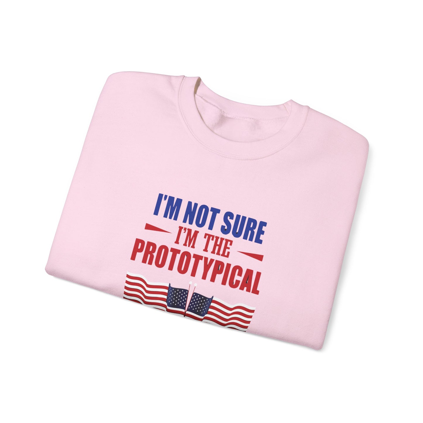 I'm not sure I'm the Prototypical  Patroit Unisex Heavy Blend™ Crewneck Sweatshirt