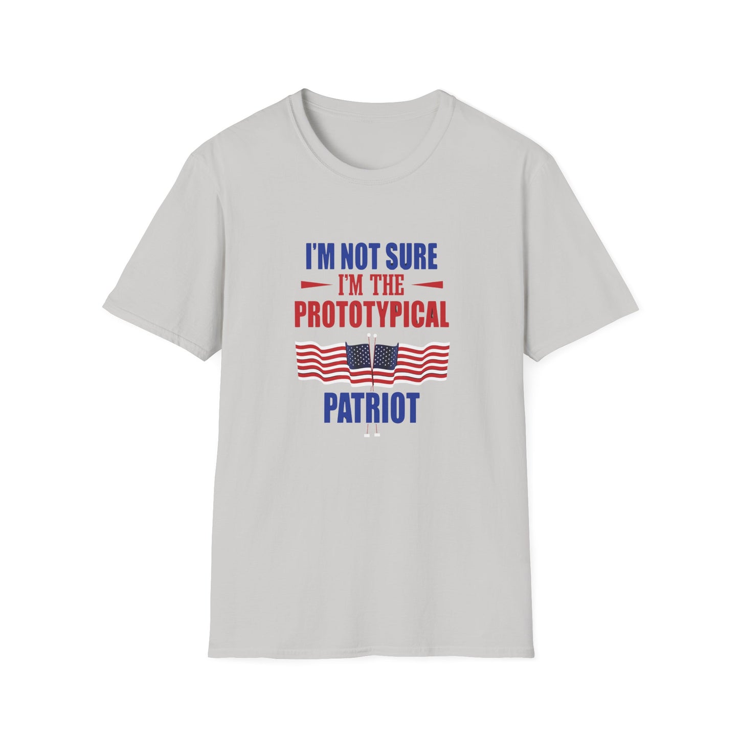 I'm Not Sure I'm The Prototypical Patroit  Unisex Softstyle T-Shirt