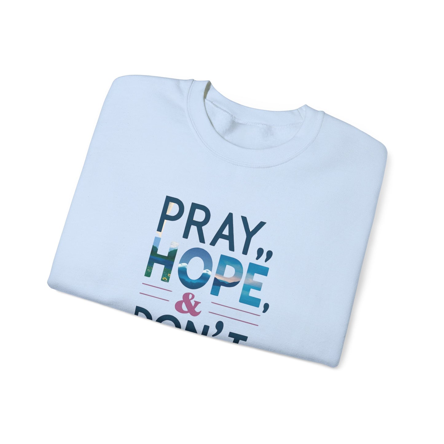 Pray Hope & Dont Worry Unisex Heavy Blend™ Crewneck Sweatshirt