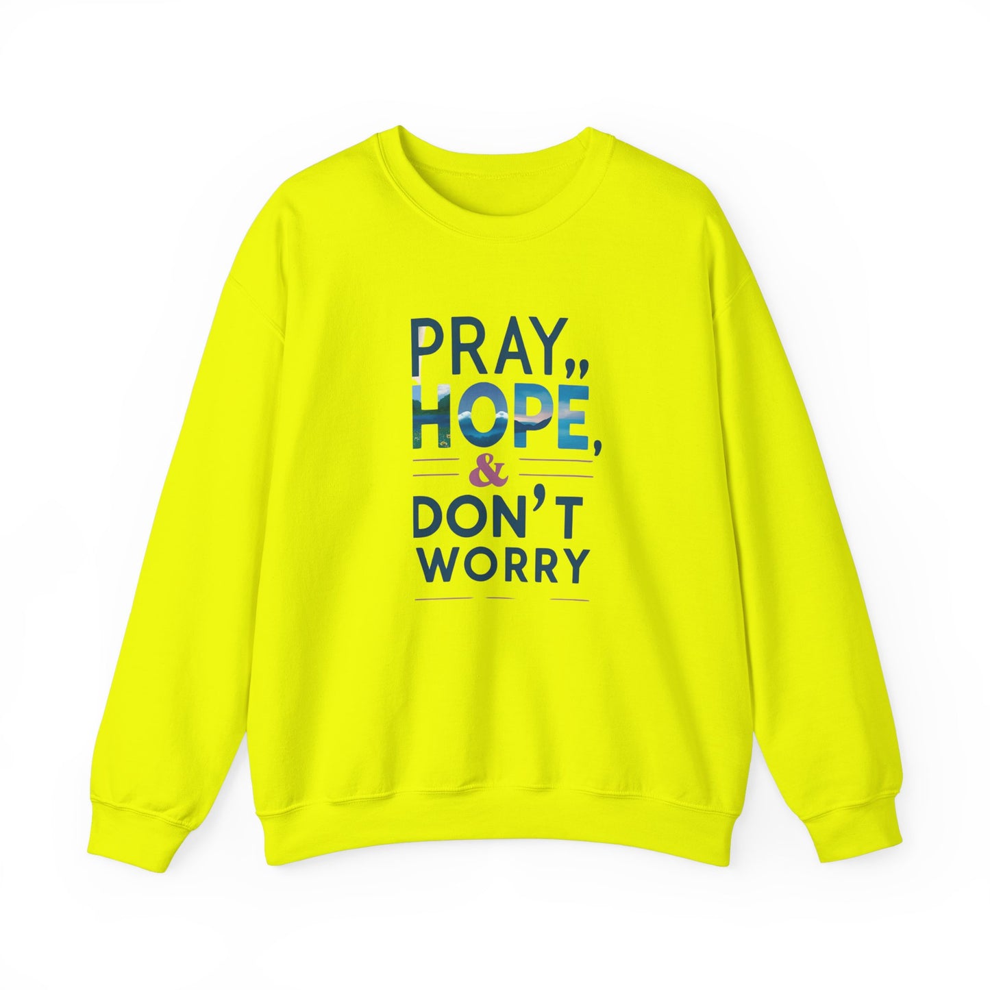 Pray Hope & Dont Worry Unisex Heavy Blend™ Crewneck Sweatshirt