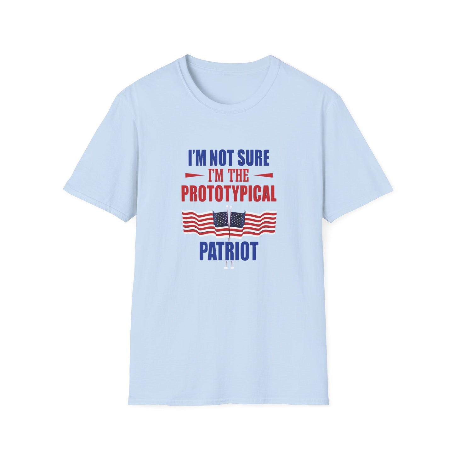 I'm Not Sure I'm The Prototypical Patroit  Unisex Softstyle T-Shirt