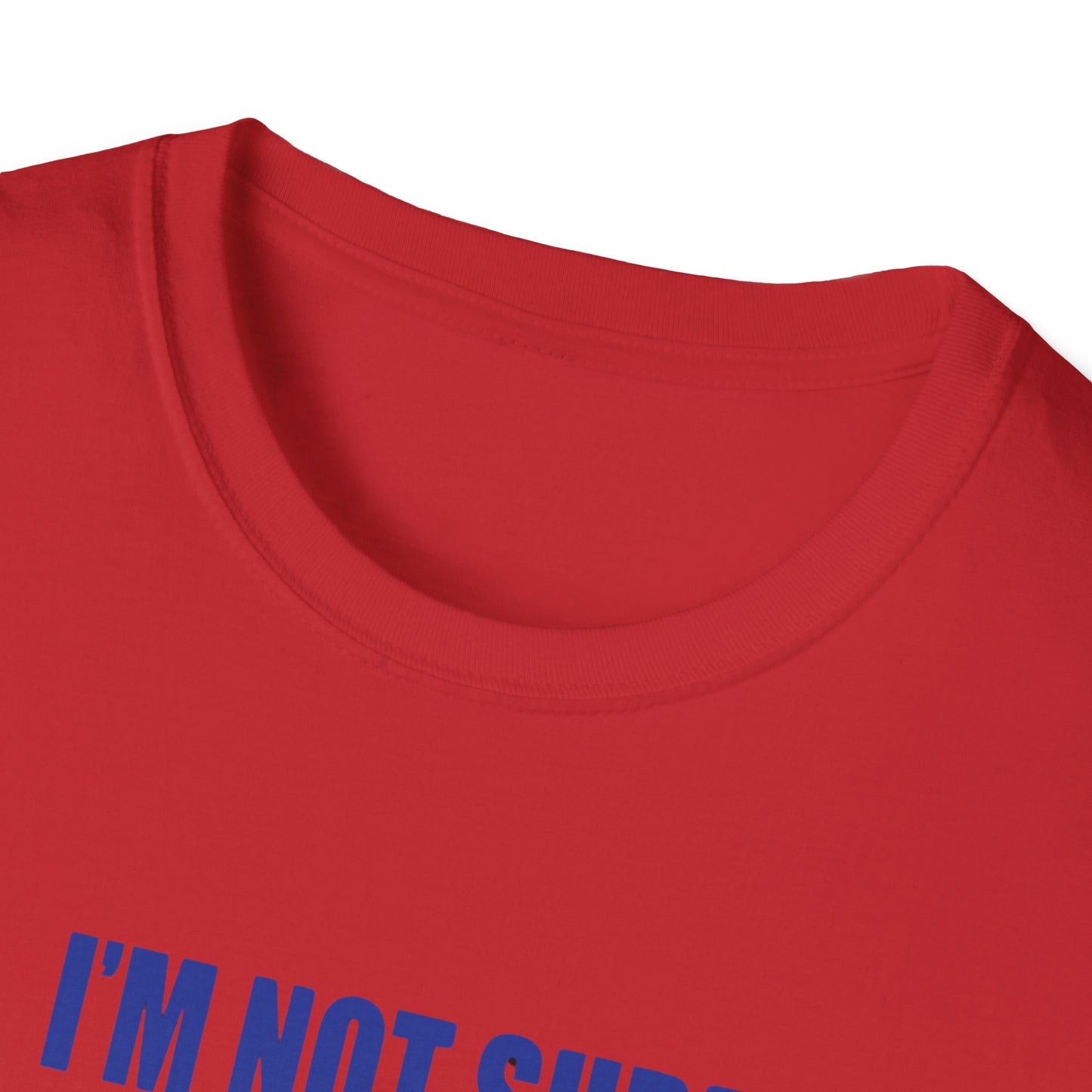 I'm Not Sure I'm The Prototypical Patroit  Unisex Softstyle T-Shirt