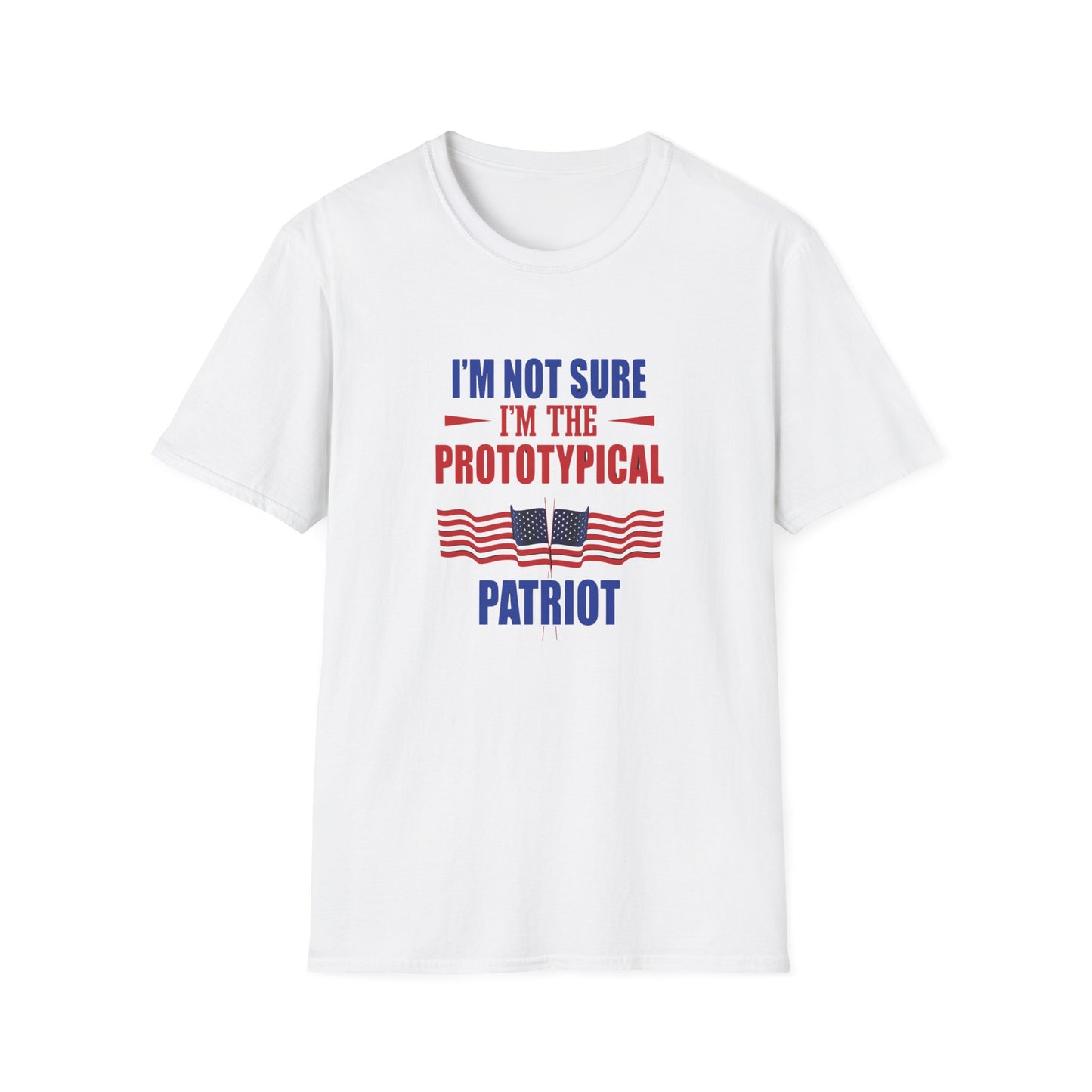 I'm Not Sure I'm The Prototypical Patroit  Unisex Softstyle T-Shirt