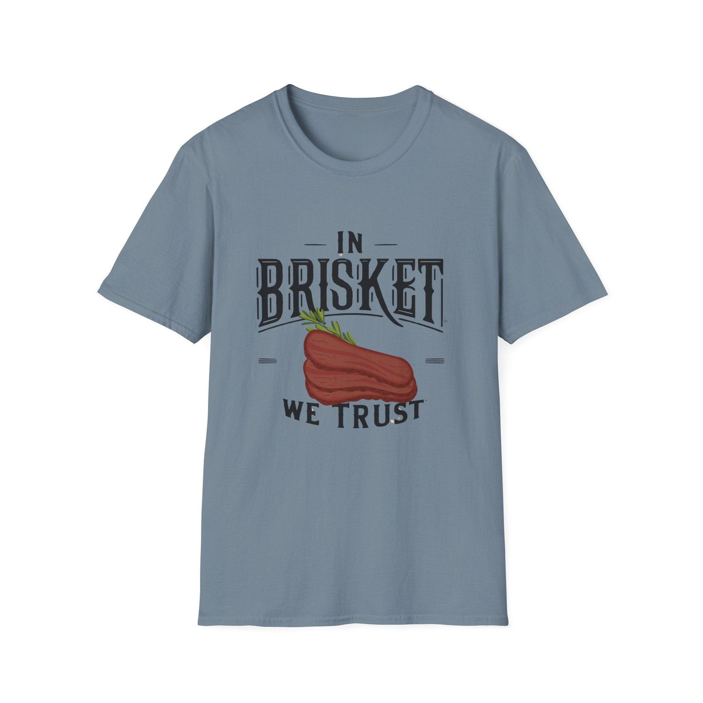 In Brisket We Trust Unisex Softstyle T-Shirt