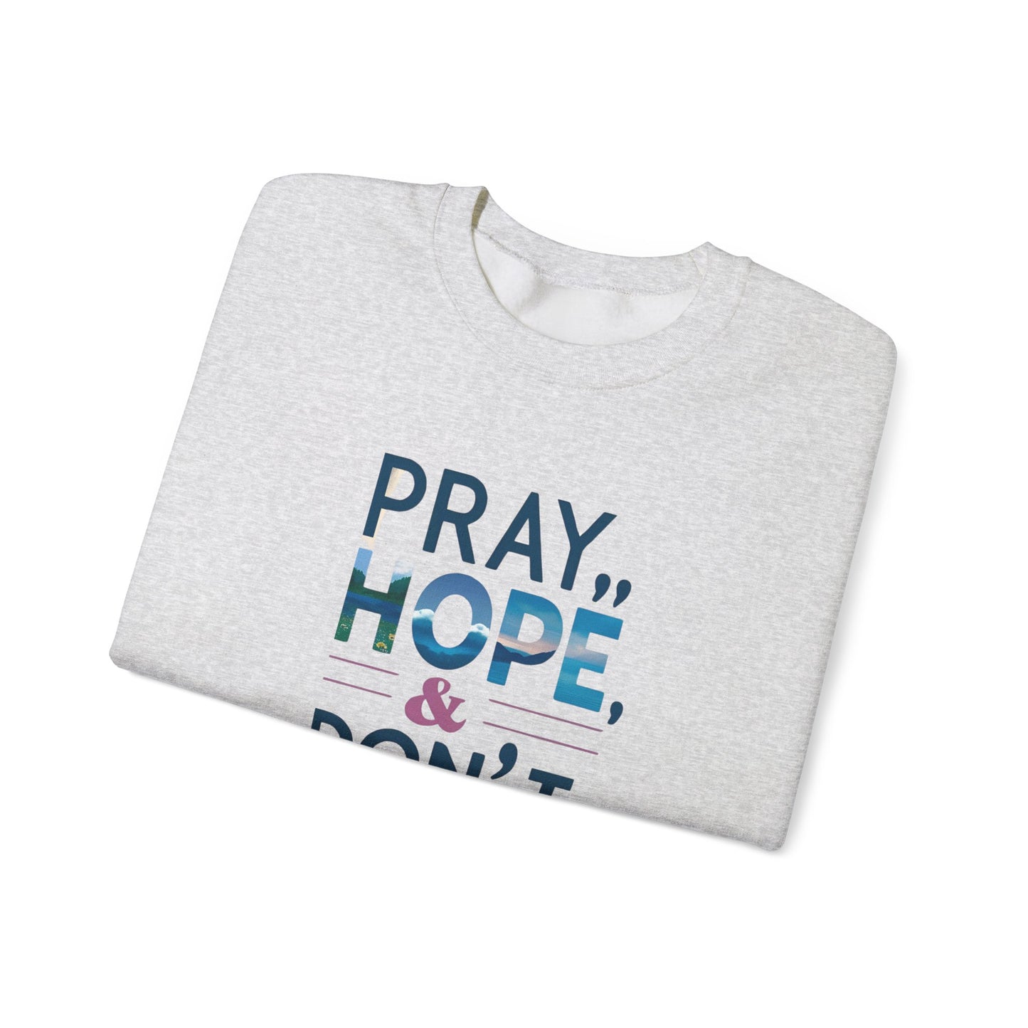 Pray Hope & Dont Worry Unisex Heavy Blend™ Crewneck Sweatshirt