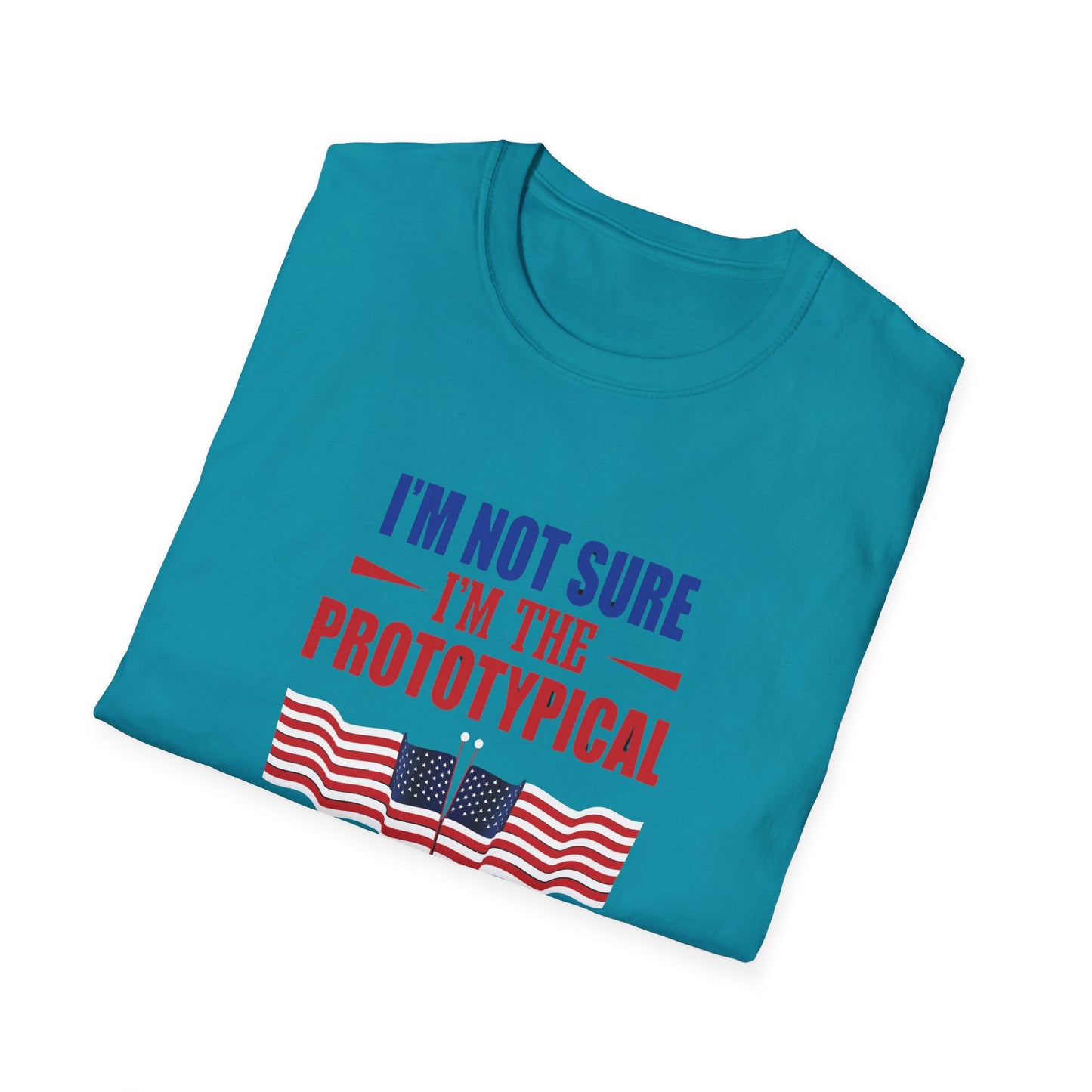 I'm Not Sure I'm The Prototypical Patroit  Unisex Softstyle T-Shirt