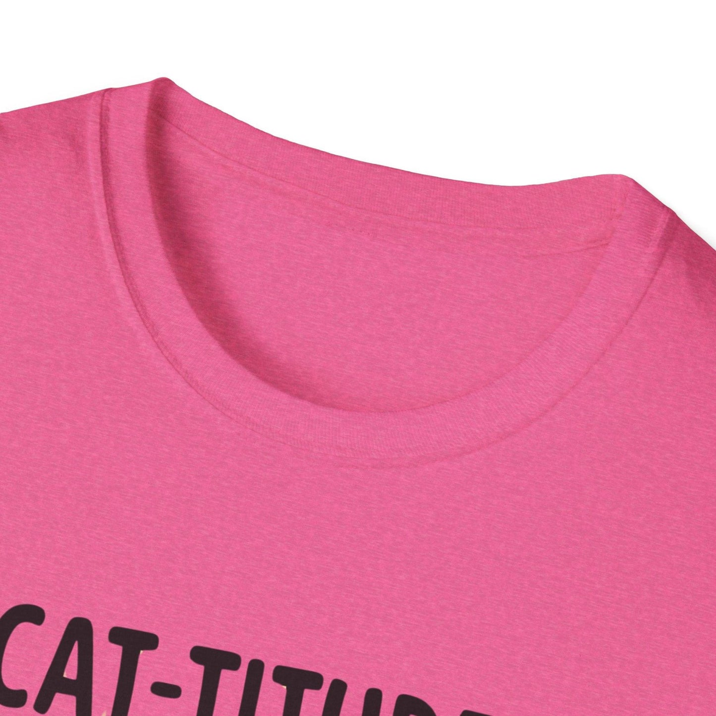 CAT-TITUDE 100% Pure Unisex Softstyle T-Shirt