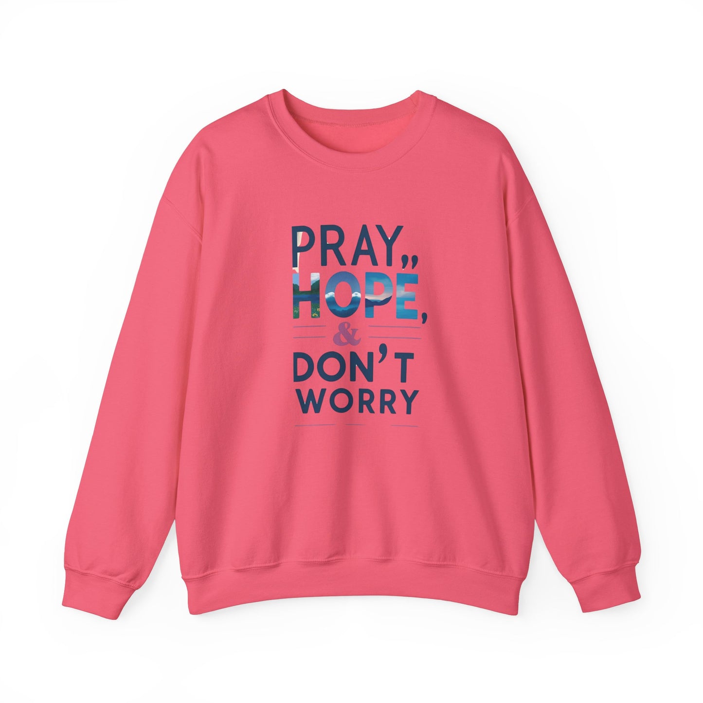 Pray Hope & Dont Worry Unisex Heavy Blend™ Crewneck Sweatshirt