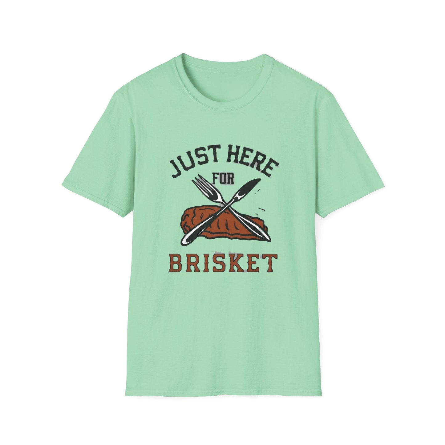 Just Here For Brisket Unisex Softstyle T-Shirt