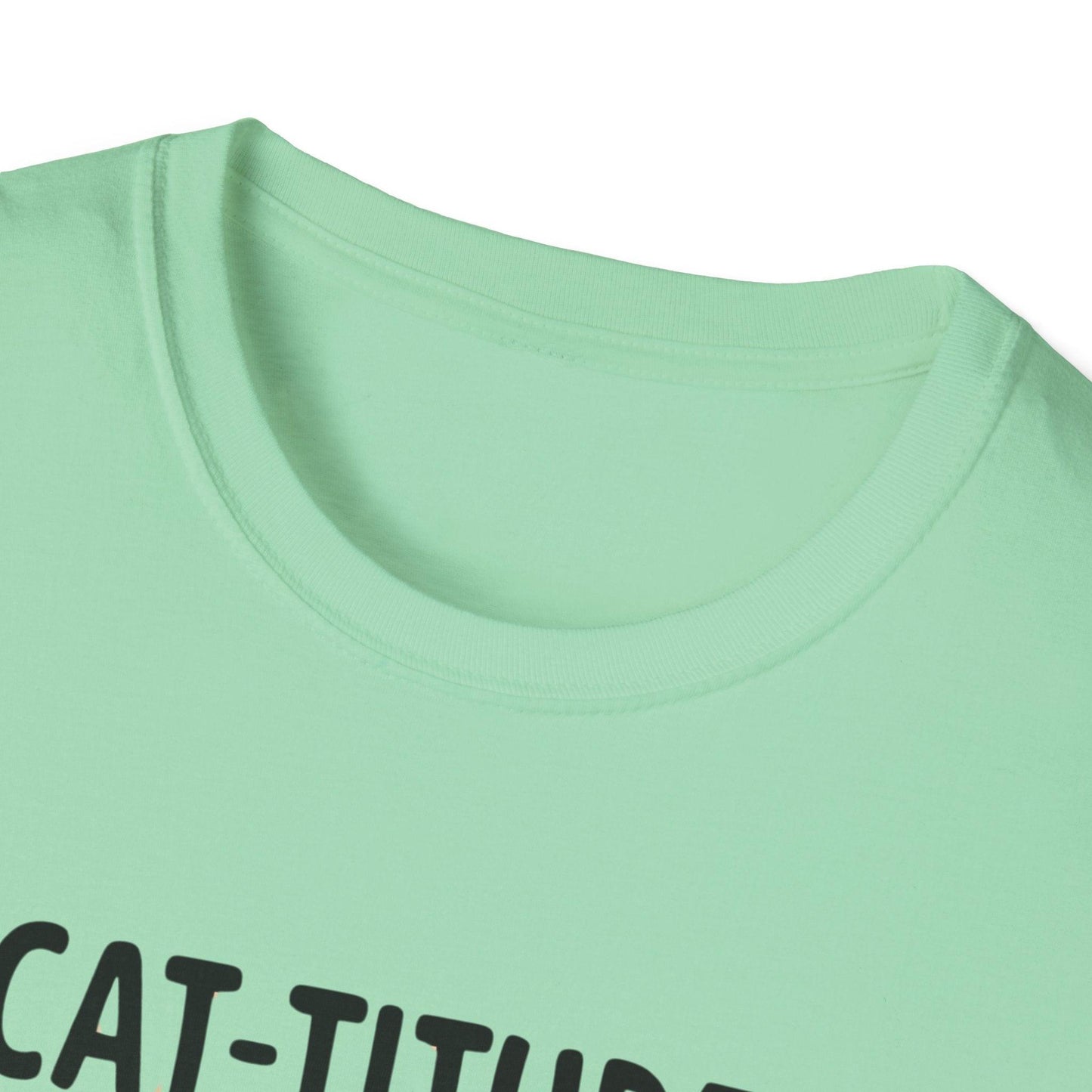 CAT-TITUDE 100% Pure Unisex Softstyle T-Shirt