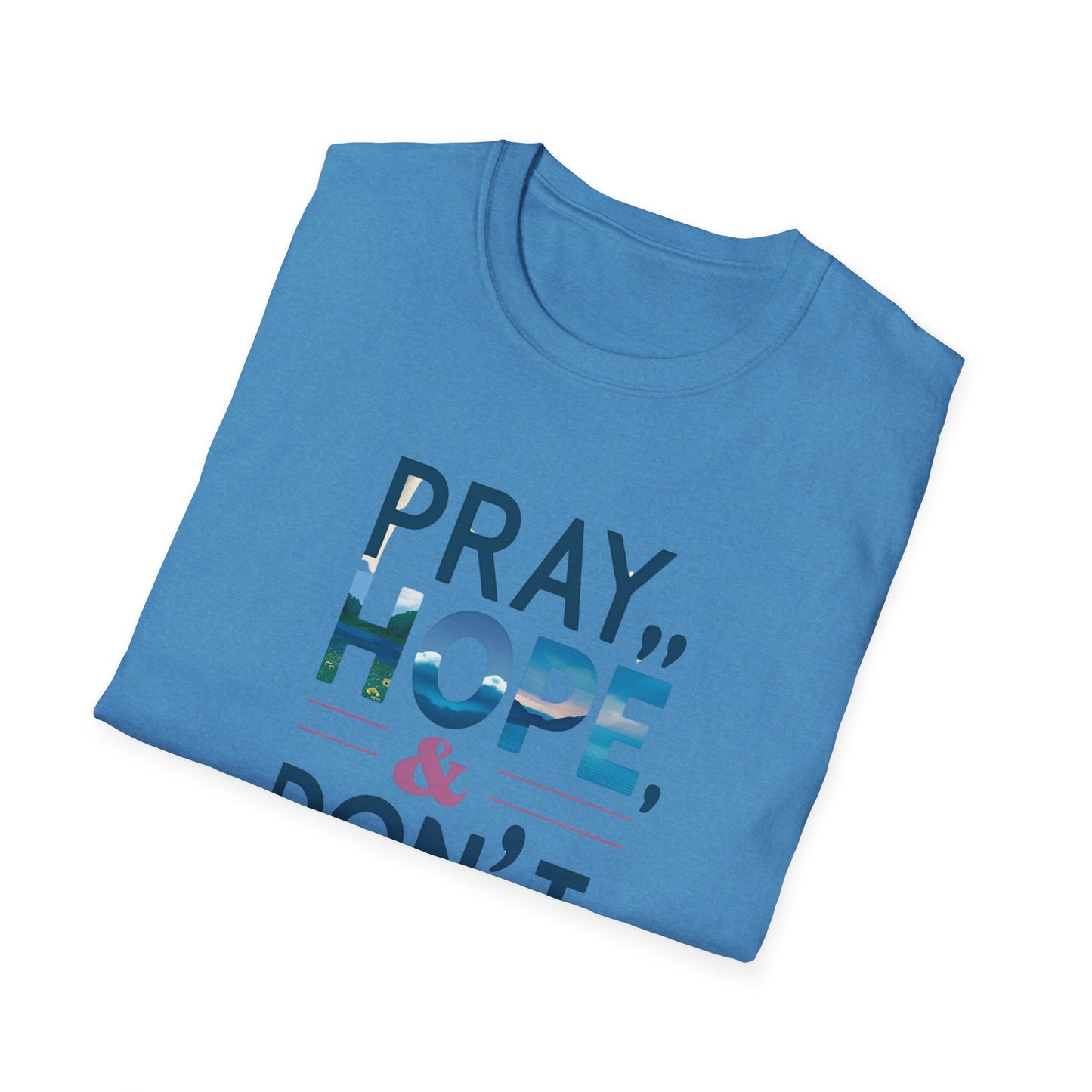 Pray Hope & Dont Worry Unisex Softstyle T-Shirt