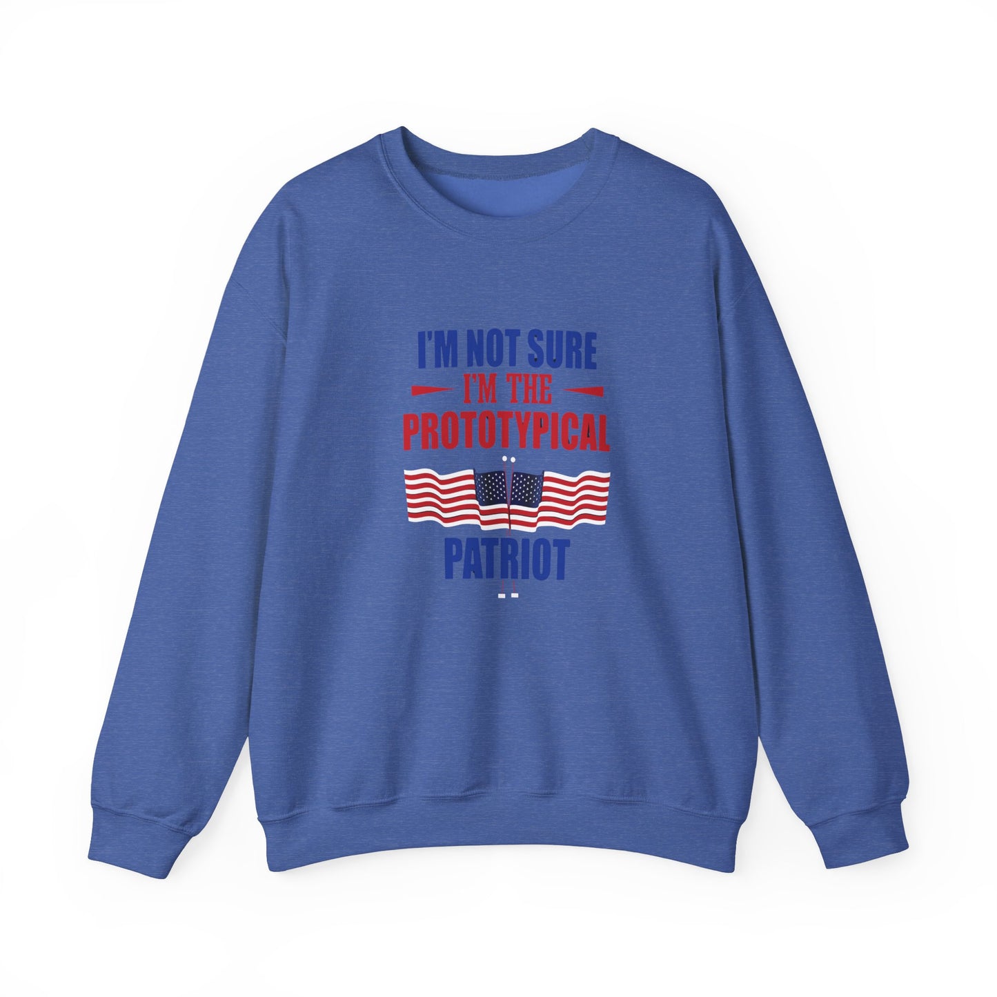 I'm not sure I'm the Prototypical  Patroit Unisex Heavy Blend™ Crewneck Sweatshirt