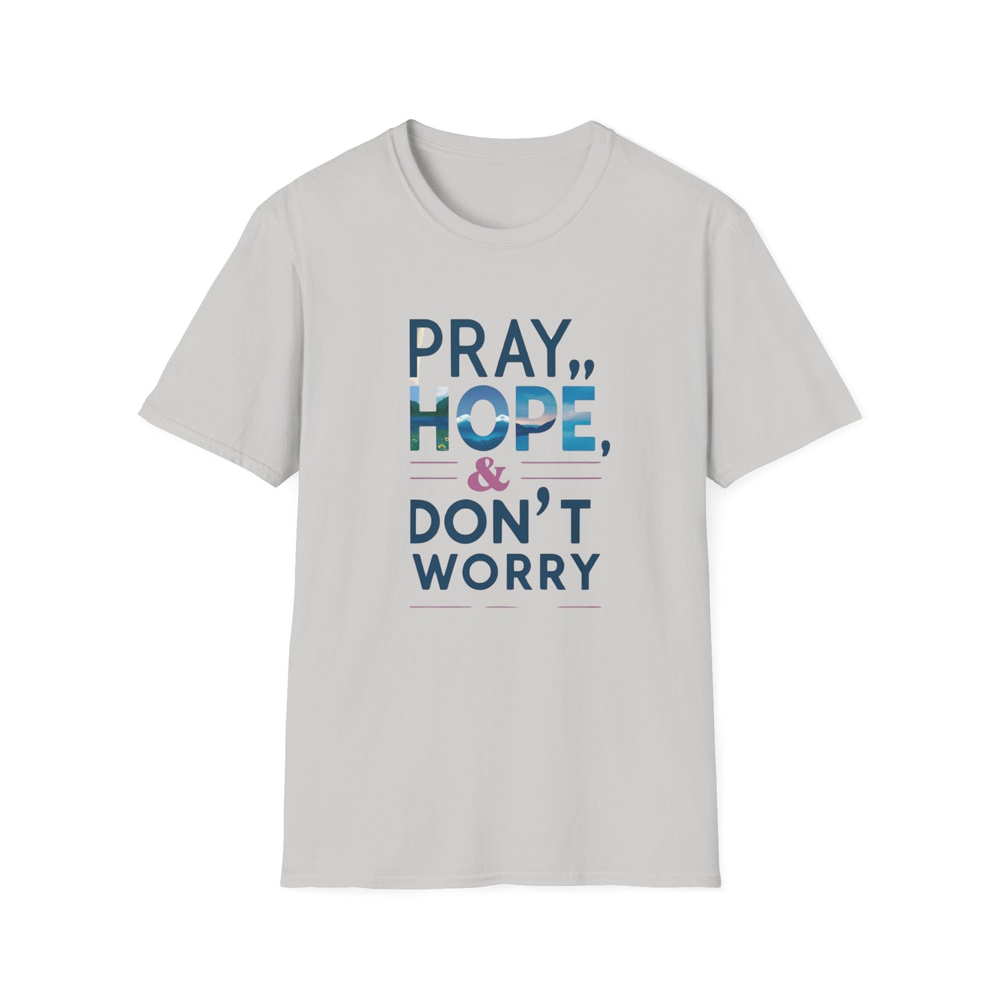 Pray Hope & Dont Worry Unisex Softstyle T-Shirt