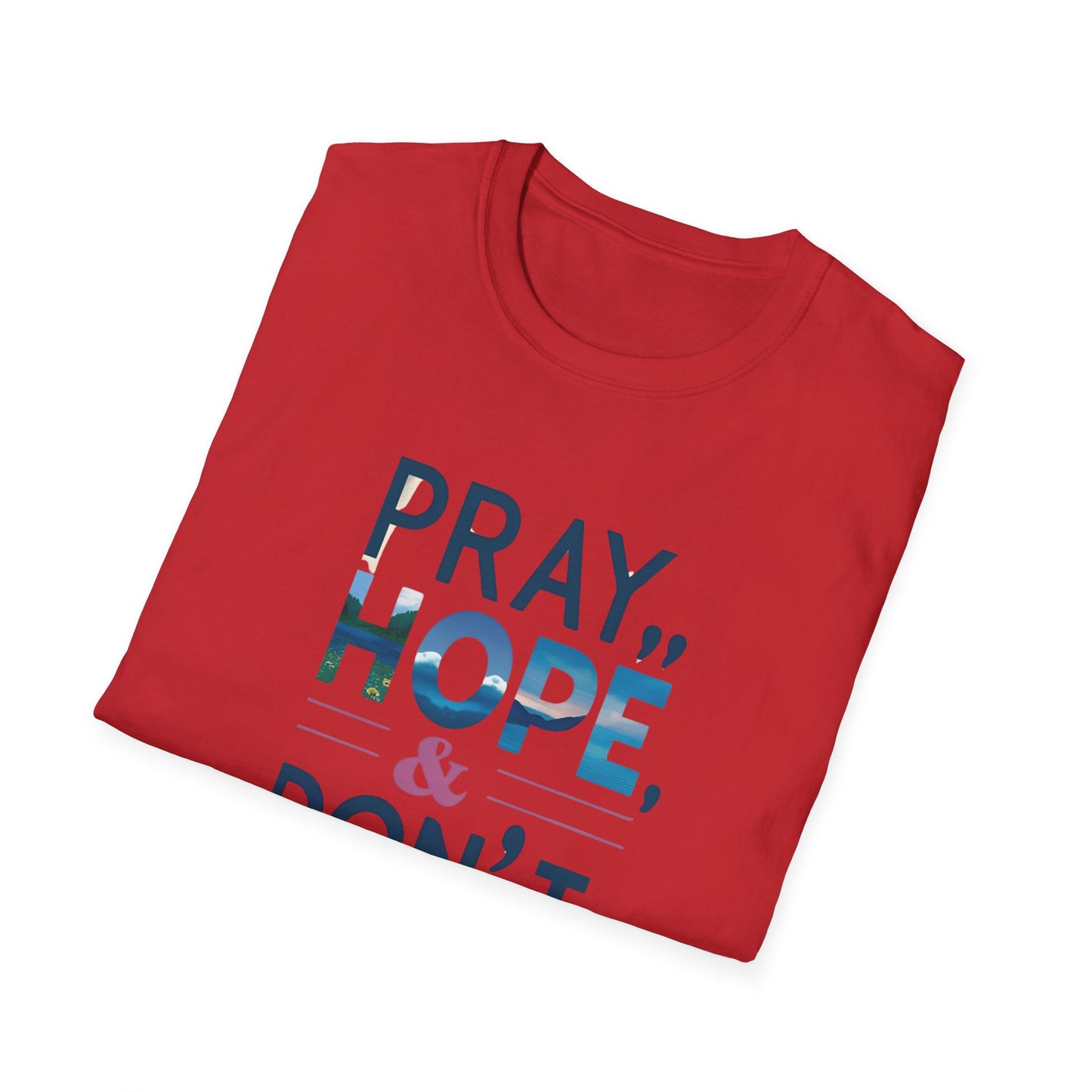 Pray Hope & Dont Worry Unisex Softstyle T-Shirt