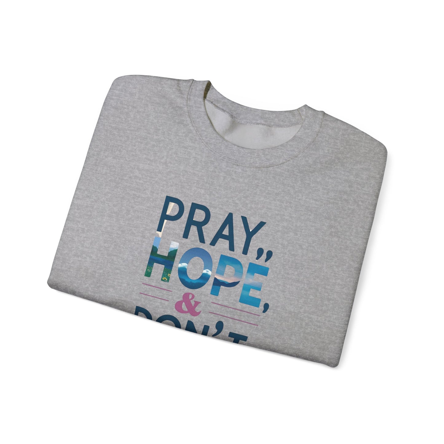 Pray Hope & Dont Worry Unisex Heavy Blend™ Crewneck Sweatshirt