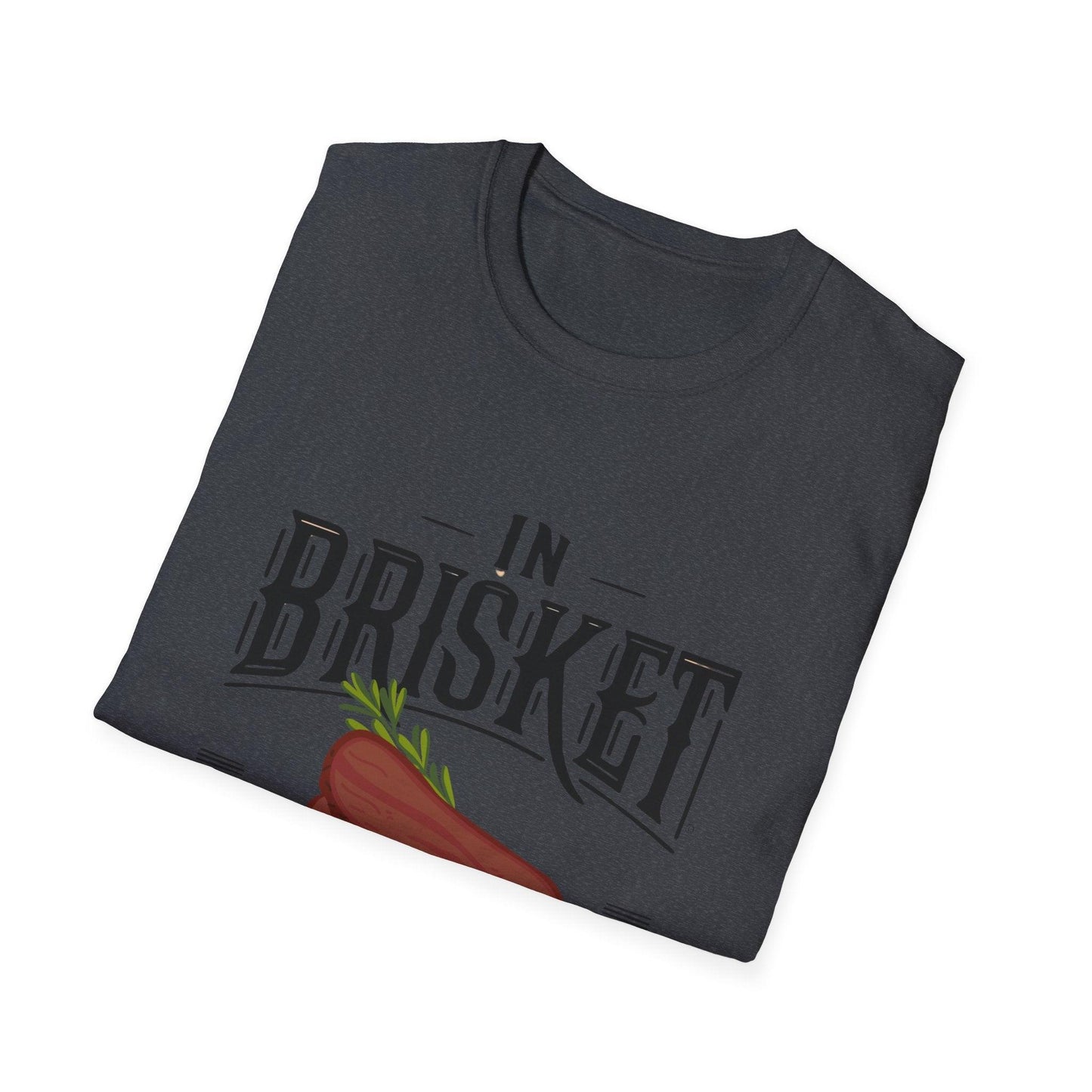 In Brisket We Trust Unisex Softstyle T-Shirt