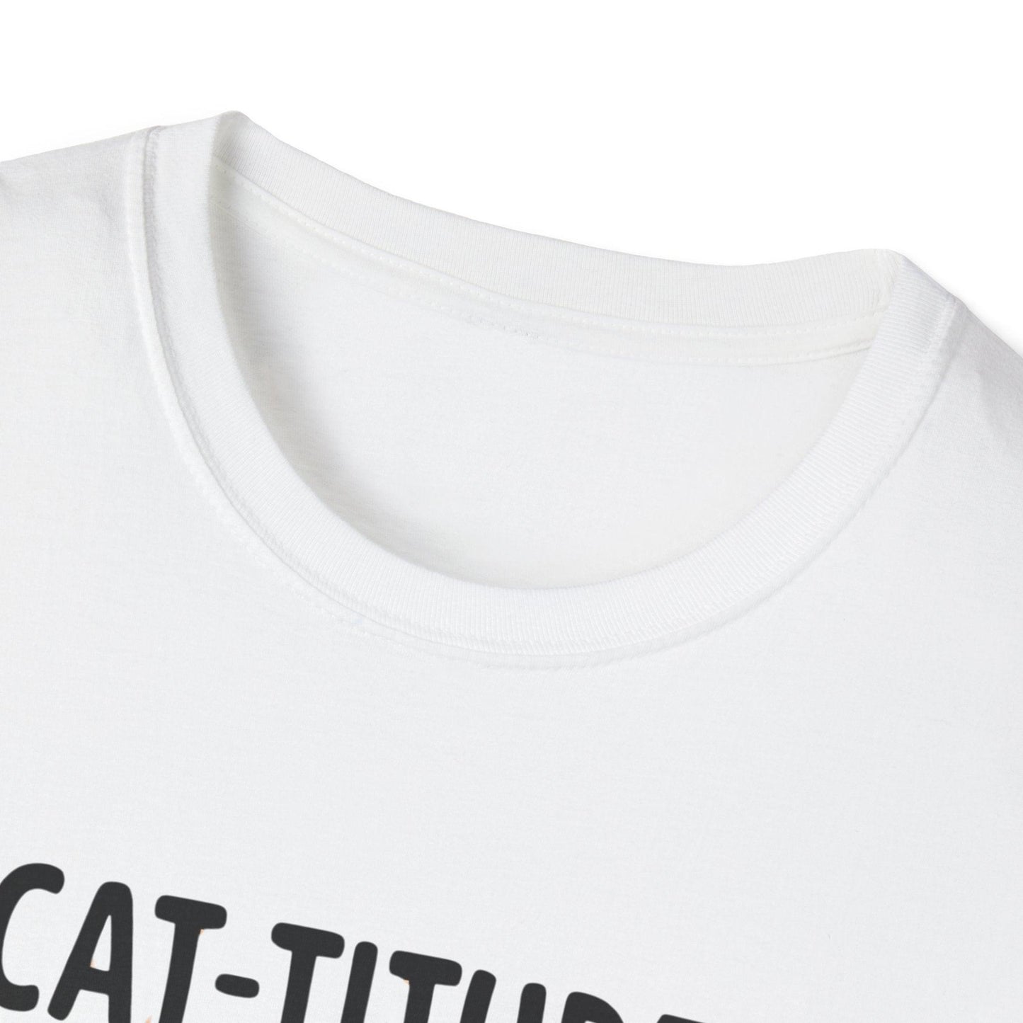 CAT-TITUDE 100% Pure Unisex Softstyle T-Shirt